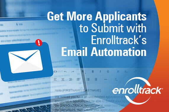 Get More Applicants to Submit with Enrolltrack’s Email Automation