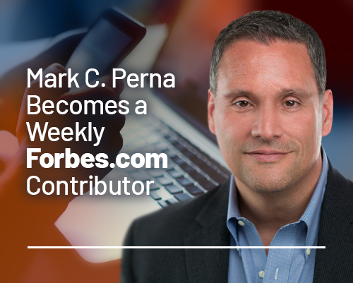 Mark C. Perna Becomes a Weekly Forbes.com Contributor