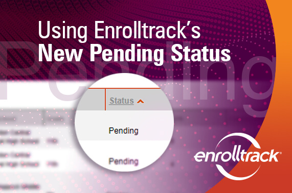 Using Enrolltrack’s New Pending Status