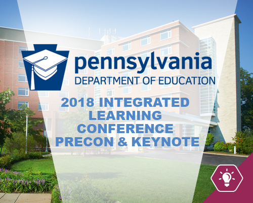 2018 PA Integrated Learning Conference Precon & Keynote