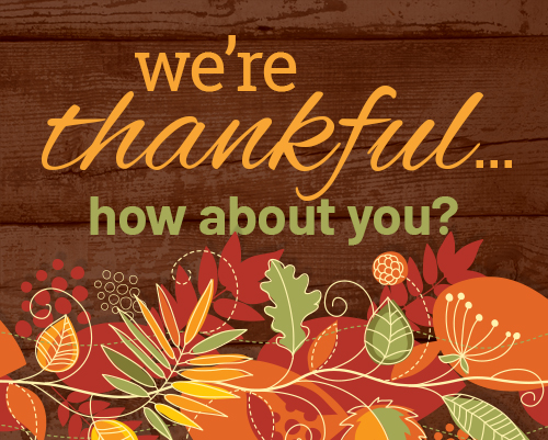We’re Thankful…How About You?